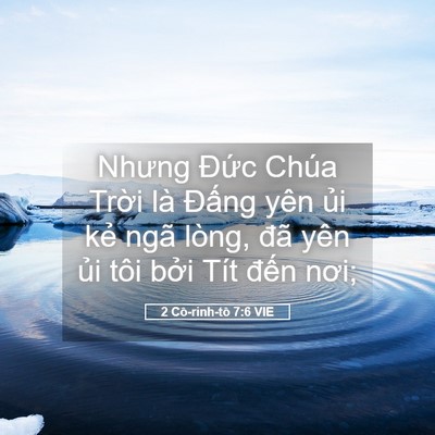 Picture 05 - 2 Cô-rinh-tô 7:6 VIE - Nhưng Đức Chúa Trời là Đấng yên ủi - Bible Verse Picture