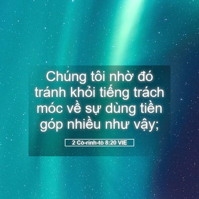 Picture 05 - 2 Cô-rinh-tô 8:20 VIE - Chúng tôi nhờ đó tránh khỏi tiếng - Bible Verse Picture