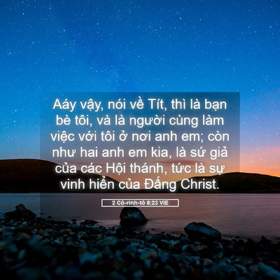 Picture 05 - 2 Cô-rinh-tô 8:23 VIE - Aáy vậy, nói về Tít, thì là bạn bè - Bible Verse Picture