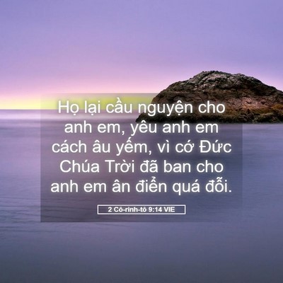 Picture 05 - 2 Cô-rinh-tô 9:14 VIE - Họ lại cầu nguyện cho anh em, yêu anh em - Bible Verse Picture