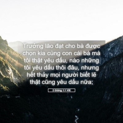 Picture 05 - 2 Giăng 1:1 VIE - Trưởng lão đạt cho bà được chọn kia - Bible Verse Picture