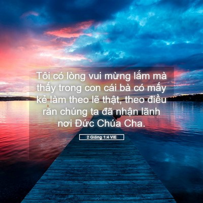 Picture 05 - 2 Giăng 1:4 VIE - Tôi có lòng vui mừng lắm mà thấy trong - Bible Verse Picture