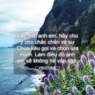 Picture 05 - 2 Phi-rơ 1:10 VIE - Vậy, hỡi anh em, hãy chú ý cho chắc - Bible Verse Picture