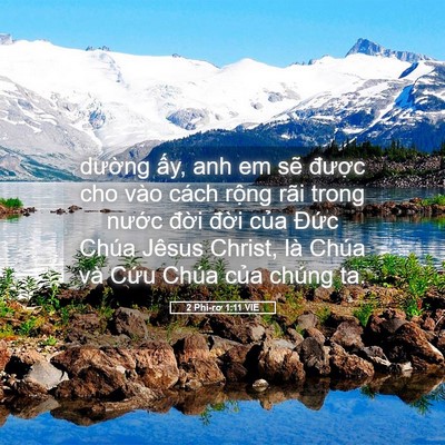 Picture 05 - 2 Phi-rơ 1:11 VIE - dường ấy, anh em sẽ được cho vào - Bible Verse Picture
