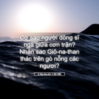 Picture 05 - 2 Sa-mu-ên 1:25 VIE - Cớ sao người dõng sĩ ngã giữa cơn - Bible Verse Picture