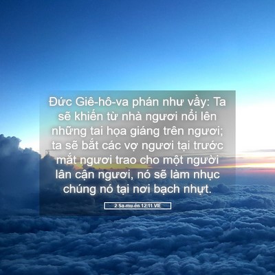 Picture 05 - 2 Sa-mu-ên 12:11 VIE - Đức Giê-hô-va phán như vầy: Ta sẽ - Bible Verse Picture