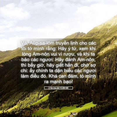 Picture 05 - 2 Sa-mu-ên 13:28 VIE - Vả, Aùp-sa-lôm truyền lịnh cho các tôi - Bible Verse Picture