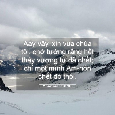 Picture 05 - 2 Sa-mu-ên 13:33 VIE - Aáy vậy, xin vua chúa tôi, chớ tưởng - Bible Verse Picture