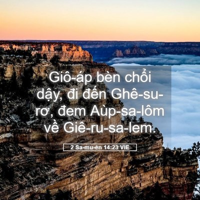 Picture 05 - 2 Sa-mu-ên 14:23 VIE - Giô-áp bèn chổi dậy, đi đến - Bible Verse Picture