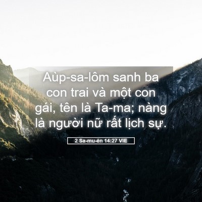Picture 05 - 2 Sa-mu-ên 14:27 VIE - Aùp-sa-lôm sanh ba con trai và một con gái, - Bible Verse Picture
