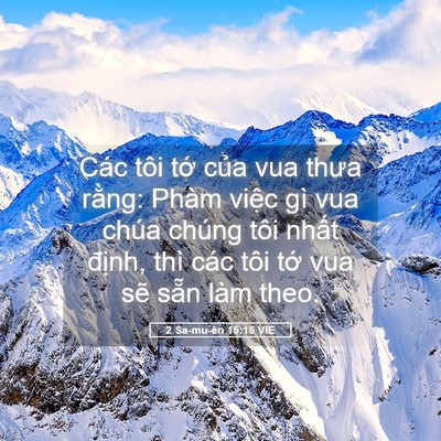 Picture 05 - 2 Sa-mu-ên 15:15 VIE - Các tôi tớ của vua thưa rằng: Phàm - Bible Verse Picture