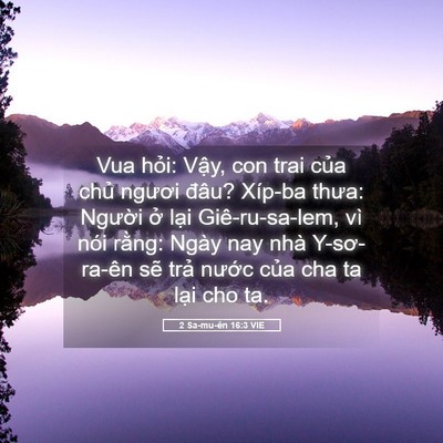 Picture 05 - 2 Sa-mu-ên 16:3 VIE - Vua hỏi: Vậy, con trai của chủ ngươi - Bible Verse Picture