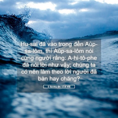 Picture 05 - 2 Sa-mu-ên 17:6 VIE - Hu-sai đã vào trong đền Aùp-sa-lôm, thì - Bible Verse Picture