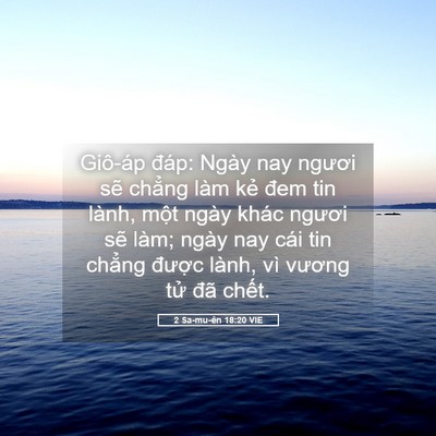Picture 05 - 2 Sa-mu-ên 18:20 VIE - Giô-áp đáp: Ngày nay ngươi sẽ chẳng - Bible Verse Picture