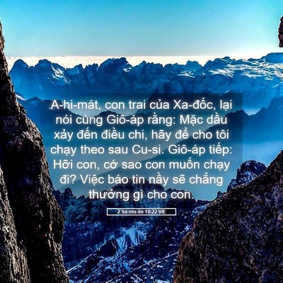 Picture 05 - 2 Sa-mu-ên 18:22 VIE - A-hi-mát, con trai của Xa-đốc, lại nói - Bible Verse Picture