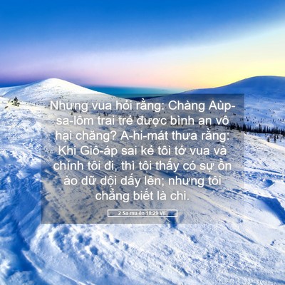 Picture 05 - 2 Sa-mu-ên 18:29 VIE - Nhưng vua hỏi rằng: Chàng Aùp-sa-lôm trai - Bible Verse Picture