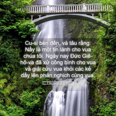 Picture 05 - 2 Sa-mu-ên 18:31 VIE - Cu-si bèn đến, và tâu rằng: Nầy là - Bible Verse Picture
