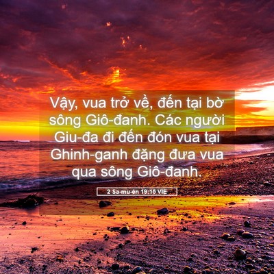 Picture 05 - 2 Sa-mu-ên 19:15 VIE - Vậy, vua trở về, đến tại bờ sông - Bible Verse Picture