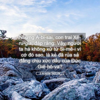 Picture 05 - 2 Sa-mu-ên 19:21 VIE - Nhưng A-bi-sai, con trai Xê-ru-gia, đáp - Bible Verse Picture
