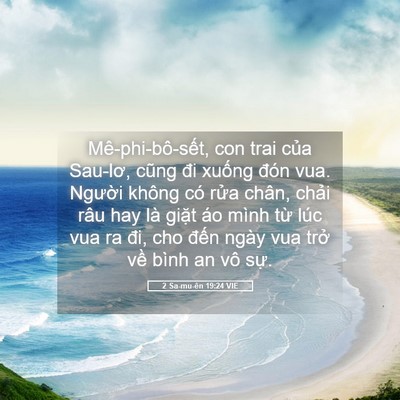 Picture 05 - 2 Sa-mu-ên 19:24 VIE - Mê-phi-bô-sết, con trai của Sau-lơ, cũng - Bible Verse Picture