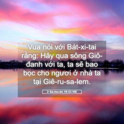 Picture 05 - 2 Sa-mu-ên 19:33 VIE - Vua nói với Bát-xi-tai rằng: Hãy qua sông - Bible Verse Picture