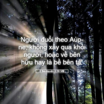 Picture 05 - 2 Sa-mu-ên 2:19 VIE - Người đuổi theo Aùp-ne, không xây qua - Bible Verse Picture