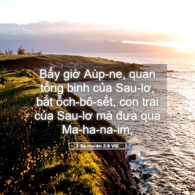 Picture 05 - 2 Sa-mu-ên 2:8 VIE - Bấy giờ Aùp-ne, quan tổng binh của - Bible Verse Picture