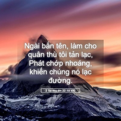 Picture 05 - 2 Sa-mu-ên 22:15 VIE - Ngài bắn tên, làm cho quân thù tôi tản - Bible Verse Picture