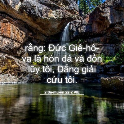 Picture 05 - 2 Sa-mu-ên 22:2 VIE - rằng: Đức Giê-hô-va là hòn đá và - Bible Verse Picture