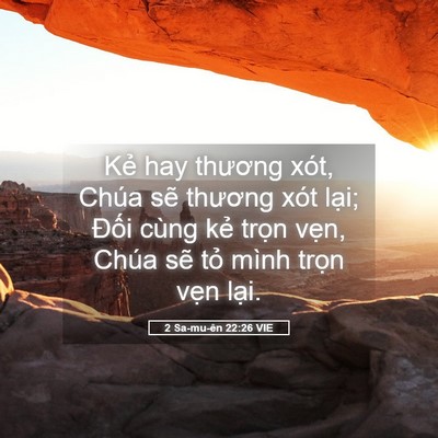 Picture 05 - 2 Sa-mu-ên 22:26 VIE - Kẻ hay thương xót, Chúa sẽ thương xót - Bible Verse Picture