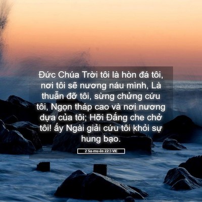 Picture 05 - 2 Sa-mu-ên 22:3 VIE - Đức Chúa Trời tôi là hòn đá tôi, nơi - Bible Verse Picture