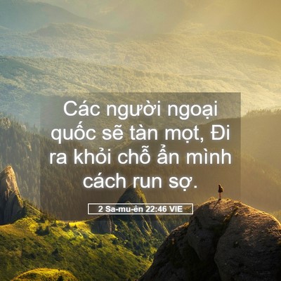Picture 05 - 2 Sa-mu-ên 22:46 VIE - Các người ngoại quốc sẽ tàn mọt, Đi - Bible Verse Picture