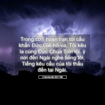 Picture 05 - 2 Sa-mu-ên 22:7 VIE - Trong cơn hoạn nạn tôi cầu khẩn Đức - Bible Verse Picture