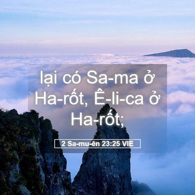Picture 05 - 2 Sa-mu-ên 23:25 VIE - lại có Sa-ma ở Ha-rốt, Ê-li-ca ở - Bible Verse Picture