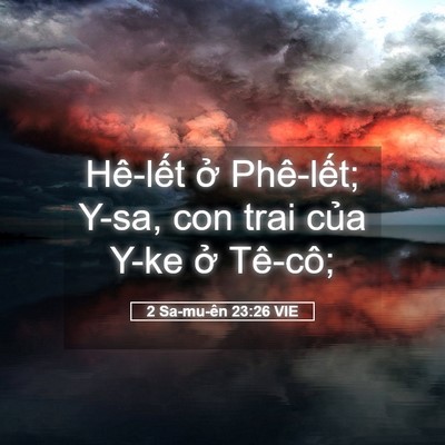 Picture 05 - 2 Sa-mu-ên 23:26 VIE - Hê-lết ở Phê-lết; Y-sa, con trai của - Bible Verse Picture