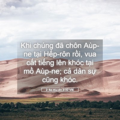 Picture 05 - 2 Sa-mu-ên 3:32 VIE - Khi chúng đã chôn Aùp-ne tại Hếp-rôn - Bible Verse Picture