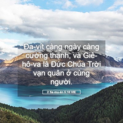 Picture 05 - 2 Sa-mu-ên 5:10 VIE - Đa-vít càng ngày càng cường thạnh, và - Bible Verse Picture