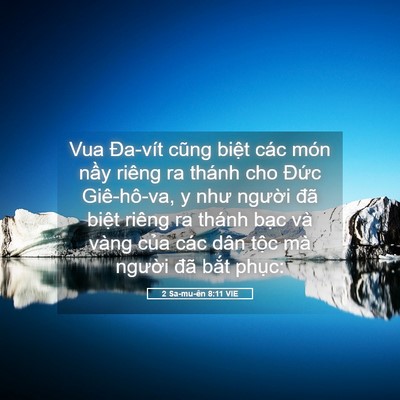 Picture 05 - 2 Sa-mu-ên 8:11 VIE - Vua Đa-vít cũng biệt các món nầy riêng - Bible Verse Picture