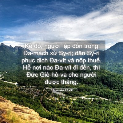 Picture 05 - 2 Sa-mu-ên 8:6 VIE - Kế đó, người lập đồn trong Đa-mách - Bible Verse Picture