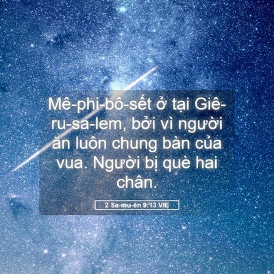 Picture 05 - 2 Sa-mu-ên 9:13 VIE - Mê-phi-bô-sết ở tại Giê-ru-sa-lem, bởi - Bible Verse Picture