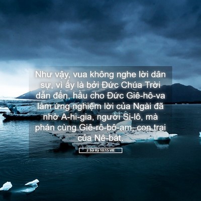 Picture 05 - 2 Sử Ký 10:15 VIE - Như vậy, vua không nghe lời dân sự, vì - Bible Verse Picture