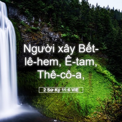 Picture 05 - 2 Sử Ký 11:6 VIE - Người xây Bết-lê-hem, Ê-tam, - Bible Verse Picture
