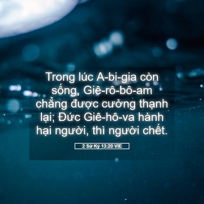 Picture 05 - 2 Sử Ký 13:20 VIE - Trong lúc A-bi-gia còn sống, Giê-rô-bô-am - Bible Verse Picture
