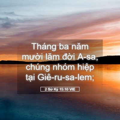Picture 05 - 2 Sử Ký 15:10 VIE - Tháng ba năm mười lăm đời A-sa, chúng - Bible Verse Picture