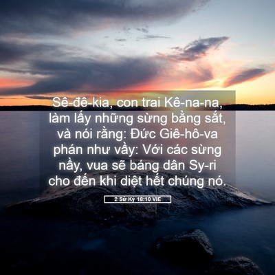 Picture 05 - 2 Sử Ký 18:10 VIE - Sê-đê-kia, con trai Kê-na-na, làm lấy - Bible Verse Picture