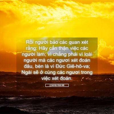 Picture 05 - 2 Sử Ký 19:6 VIE - Rồi người bảo các quan xét rằng: Hãy - Bible Verse Picture