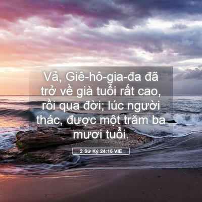 Picture 05 - 2 Sử Ký 24:15 VIE - Vả, Giê-hô-gia-đa đã trở về già - Bible Verse Picture