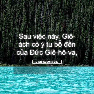 Picture 05 - 2 Sử Ký 24:4 VIE - Sau việc này, Giô-ách có ý tu bổ đền - Bible Verse Picture