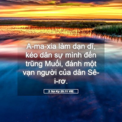 Picture 05 - 2 Sử Ký 25:11 VIE - A-ma-xia làm dạn dĩ, kéo dân sự mình - Bible Verse Picture