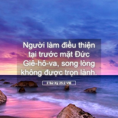 Picture 05 - 2 Sử Ký 25:2 VIE - Người làm điều thiện tại trước - Bible Verse Picture